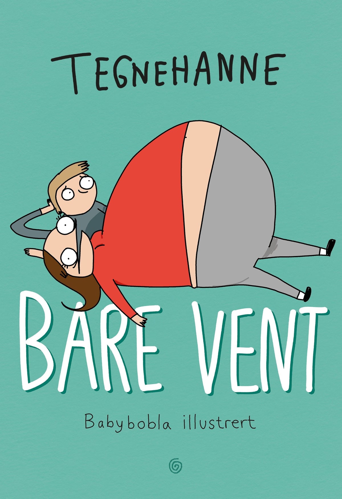 Bare vent – humoristisk bok om graviditet og barseltid | Innbundet
